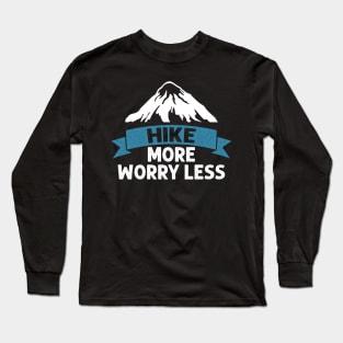 Hike more worry less Long Sleeve T-Shirt